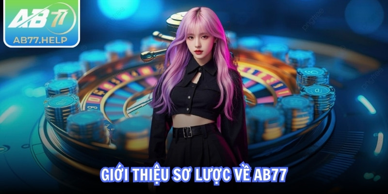 Giới thiệu sơ lược về AB77