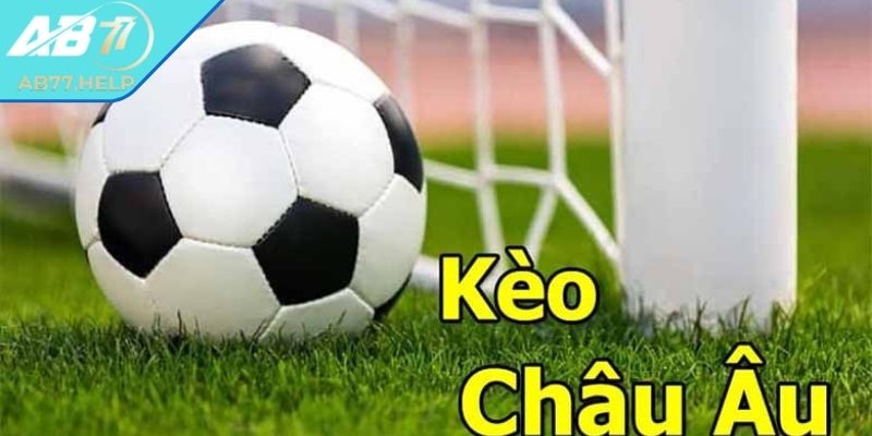 Khám phá chung về kèo châu Âu AB77