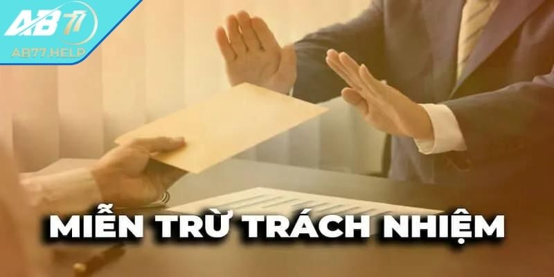 Vài thông tin về miễn trừ trách nhiệm